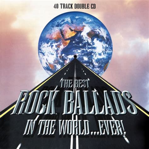 The Best Rock Ballads In The World Ever X Cd Compilation