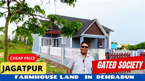 Farmhouse Land In Gated Society In Dehradun Cheap Price In Dehradun