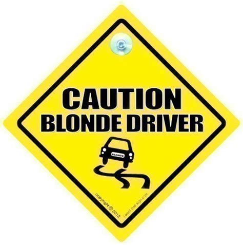 DRIVING Iwantthatsign Caution Blonde Driver Sign Blonde Car Sign Blonde Sign Joke Car Sign