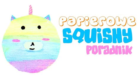 Squishy Z Papieru Diy Paper Squishy Jak Zrobi Samemu Squishy