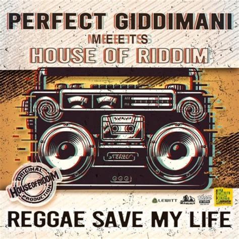 Perfect Giddimani Reggae Save My Life