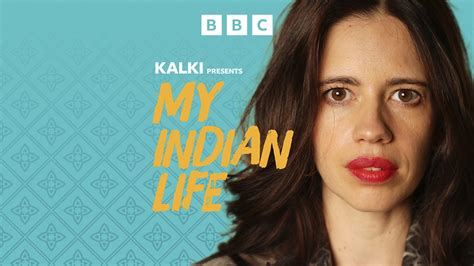 BBC World Service The Documentary Podcast Special My Indian Life