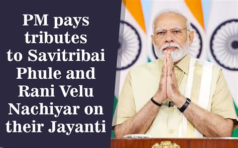 PM pays tributes to Savitribai Phule and Rani Velu Nachiyar on their ...