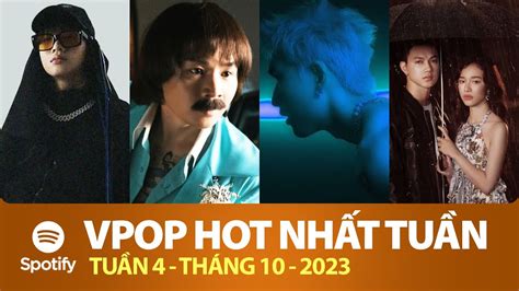 Top Vpop Hot Nh T Vi T Nam Tu N Qua Tu N Th Ng Spotify Vietnam Youtube