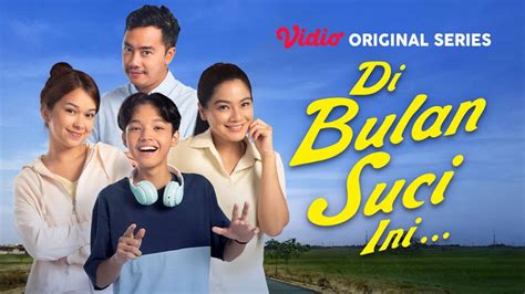 Nonton Di Bulan Suci Ini Vidio Original Series