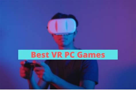 vr games  pc   top  picks   play pcvenus
