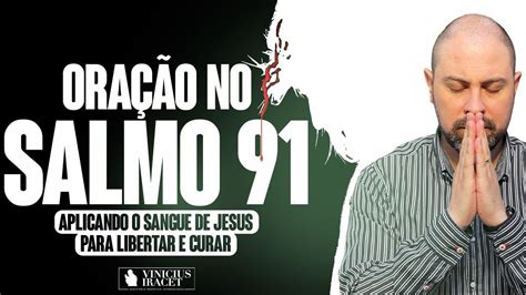 ORAÇÃO DO DIA NO SALMO 91 APLICANDO O SANGUE DE JESUS CRISTO Profeta