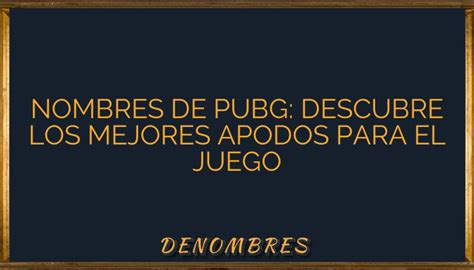 Nombres De Pubg Descubre Los Mejores Apodos Para El Juego •