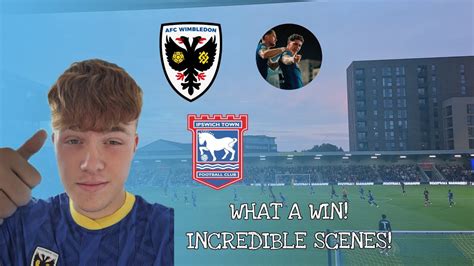 INCREDIBLE SCENES AS AFC WIMBLEDON SHOCK IPSWICH TOWN MATCHDAY VLOG