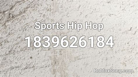 Sports Hip Hop Roblox Id Roblox Music Codes