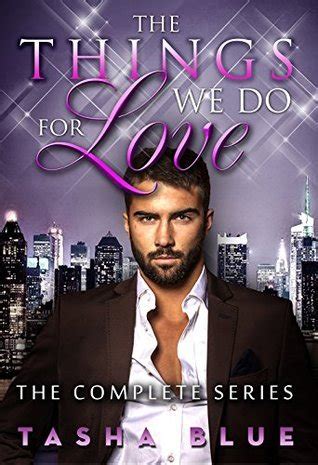 The Things We Do For Love Complete Series Boxed Set By Tasha Blue