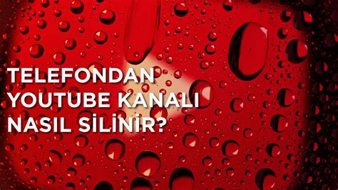 Telefondan Youtube Kanal Silme Kapatma Youtube