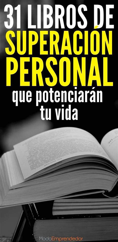 31 Libros De Superación Personal Que Potenciarán Tu Vida Superacion