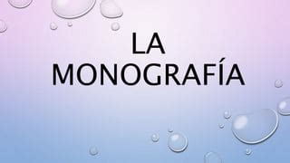 La Monografia Pptx Caracter Sticas Generales Ppt