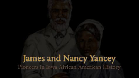 James And Nancy Yancey African American Pioneers In Iowa Youtube