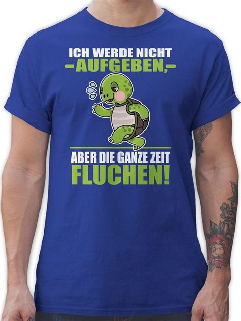 Shirtracer T Shirt Ich Werde Nicht Aufgeben Aber Die Ganze Zeit Fluchen