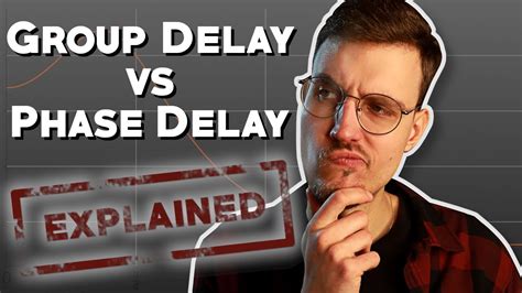 Group Delay Vs Phase Delay What S The Difference DSP 18 YouTube