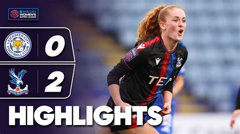 Palace Seal First Wsl Win Leicester City V Crystal Palace Highlights