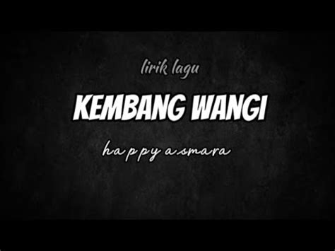 Kembang Wangi Happy Asmara Lirik Lagu Kembang Sing Wangi Nggo