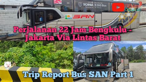 Perjalanan Jam Bengkulu Jakarta Via Lintas Barat Trip Report