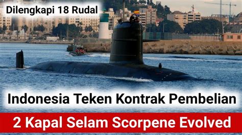 Indonesia Resmi Teken Kontrak Pembelian 2 Unit Kapal Selam Scorpene