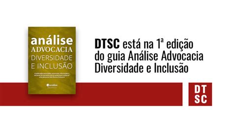 DTSC DTSC é indicado no guia Análise Advocacia Diversidade e Inclusão