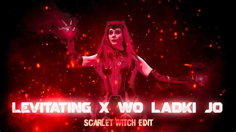 Levitating X Wo Ladki Jo Ft Scarlet Witch Scarlet Witch Wanda Maximof