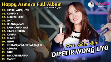 Happy Asmara Dipetik Wong Liyo Update Playlist Dangdut Happy Asmara