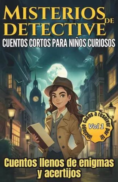 MISTERIOS DE DETECTIVES Cuentos Cortos Para Nios Una Colecci N De