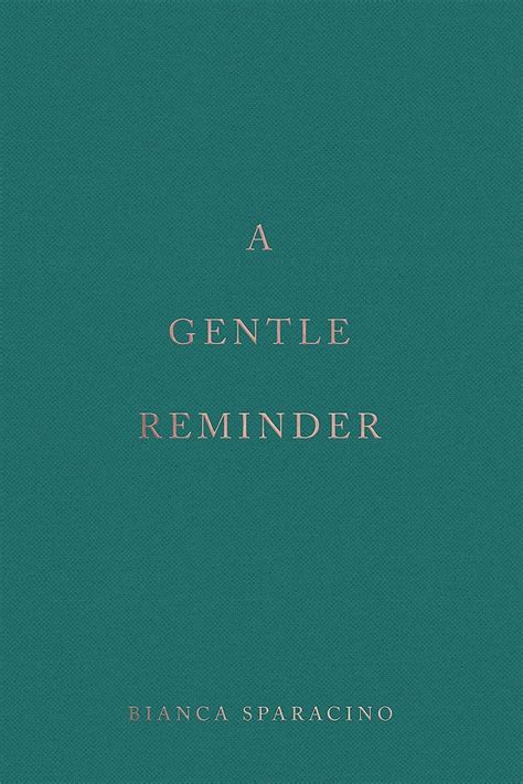 A Gentle Reminder By Bianca Sparacino Etsy