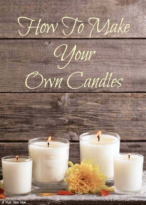 How To Make Your Own Candles Must Have Mom