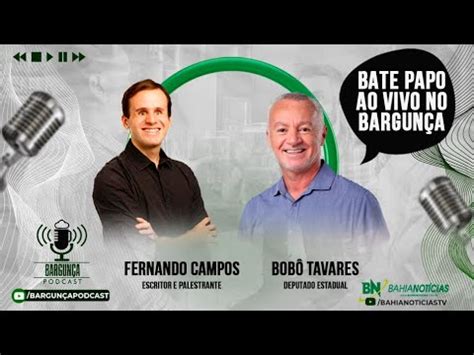 Bargun A Podcast Bob Ex Jogador Do Bahia E Atual Deputado Estadual