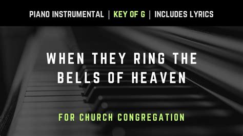 When They Ring The Bells Of Heaven Piano Instrumental Hymns With Lyrics Church Songs Youtube