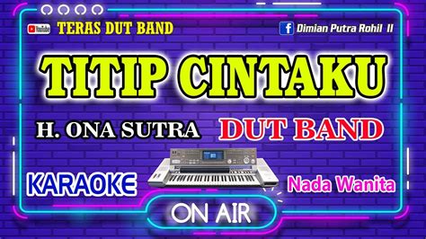 Titip Cintaku Karaoke Mansyur S Nada Wanita I Teras Dut Band Kn