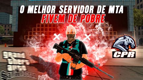 O MELHOR SERVIDOR DE MTA FIVEM DE POBRE MUITO TOP GTA MTA RP