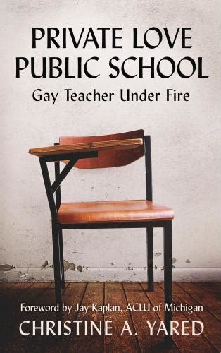 Private Love Public School Gay Teacher Under Fire Paperback Theodore S Books