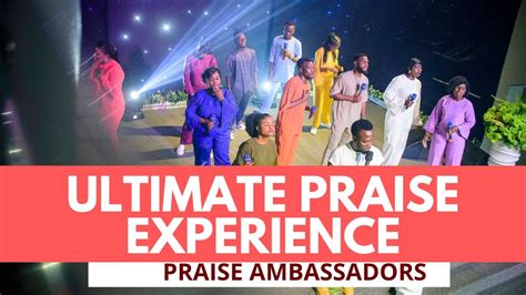 Praise The Ultimate Praise Experience With Praise Ambassadors