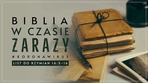 Biblia W Czasie Zarazy 139 List Do Rzymian 16 5 16 YouTube