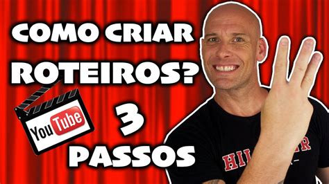 3 Passos Pra Criar Roteiros De Videos Para O Youtube Passo A Passo