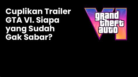 Trailer Perdana Grand Theft Auto Vi Rilis Ungkap Diluncurkan Pada