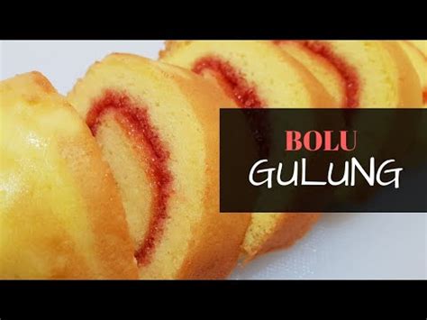 Bolu Gulung Super Lembut Youtube