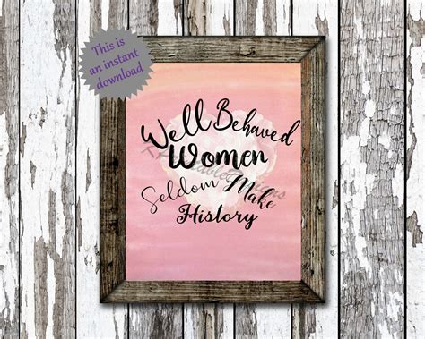 Well Behaved Women Seldom Make History Printable Design 3  Etsy