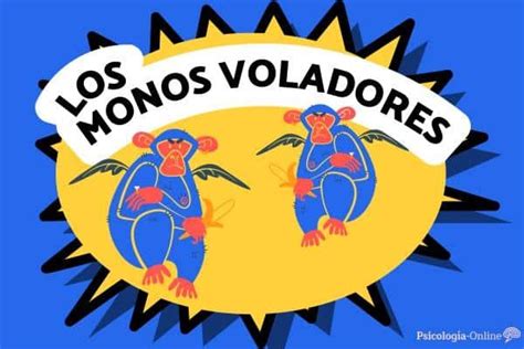 Qu Son Los Monos Voladores En Psicolog A Psicologistica