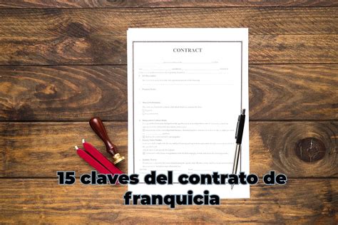 Los 15 Aspectos Clave Del Contrato De Franquicia