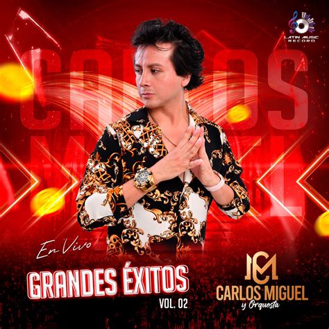 Grandes Xitos Vol En Vivo Album By Carlos Miguel Y Orquesta