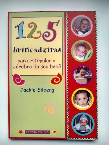 Livro Brincadeiras Para Estimular O C Rebro Do H