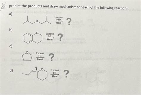 Solved Predict The Products And Draw Mechanism For Each Of Chegg