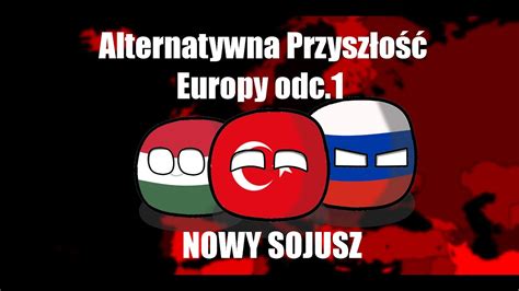 Alternatywna Przysz O Europy Odc Nowy Sojusz Youtube