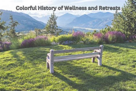 Colorful History Of Wellness And Retreats Yogify Me