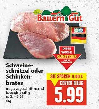 Schweine Schnitzel Oder Schinkenbraten Bauerngut Angebot Bei E Center